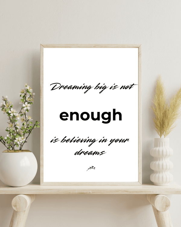 Front view of wall art featuring the quote 'Dreaming big is not enough' in elegant typography in a bed room mockup