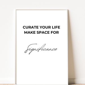 Stylish front view of wall decoration with the motivational quote 'Curate your life makes space for significance' in bold typography