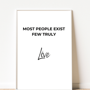 Front view of modern wall art featuring the uplifting quote 'Most people exist few truly live' with a vibrant color scheme.