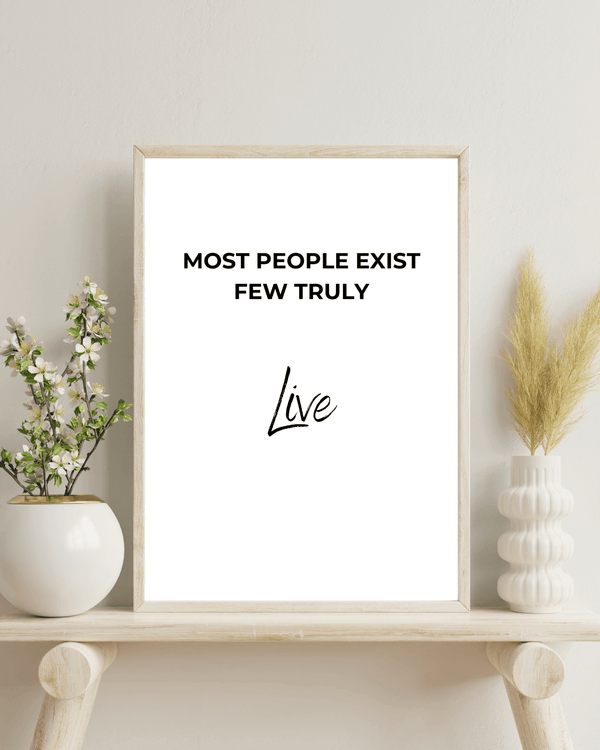 Front view of modern wall art featuring the uplifting quote 'Most people exist few truly live' with a vibrant color scheme of mockup in a living room