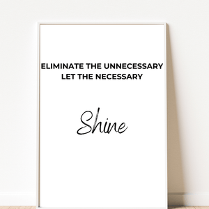 Artistic representation of the quote 'Let the Necessary Shine' in a decorative wall print, ideal for inspiration.