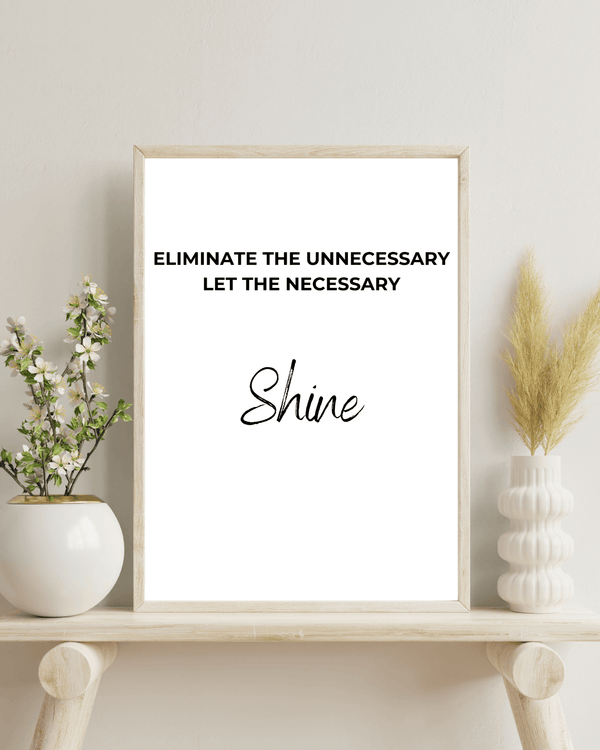 Artistic representation of the quote 'Let the Necessary Shine' in a decorative wall print, ideal for inspiration in a bed room mockup