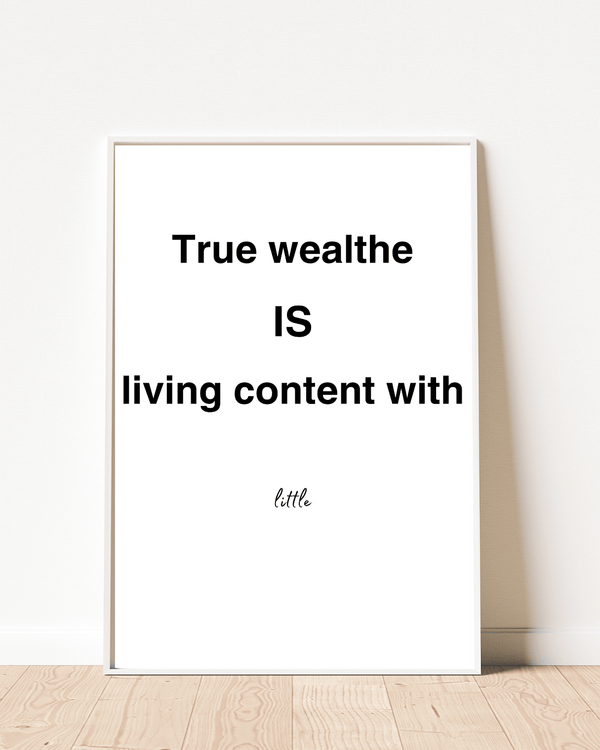 Front view of elegant wall art showcasing the phrase 'True wealthy is living content with little' in a sophisticated design, perfect for any living space