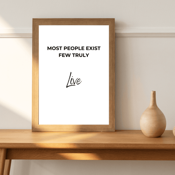 Front view of modern wall art featuring the uplifting quote 'Most people exist few truly live' with a vibrant color scheme of mockup in a bed room